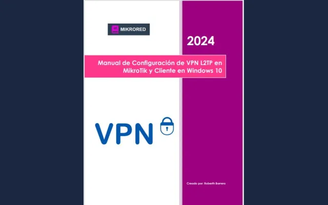 Manual Simplificado de Configuración de VPN L2TP en MikroTik y Cliente en Windows 10