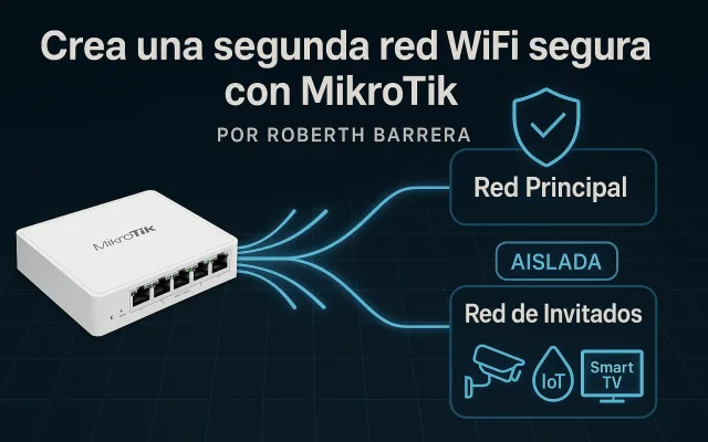 Gratuito: Crea una Red WiFi Segura para Invitados con MikroTik